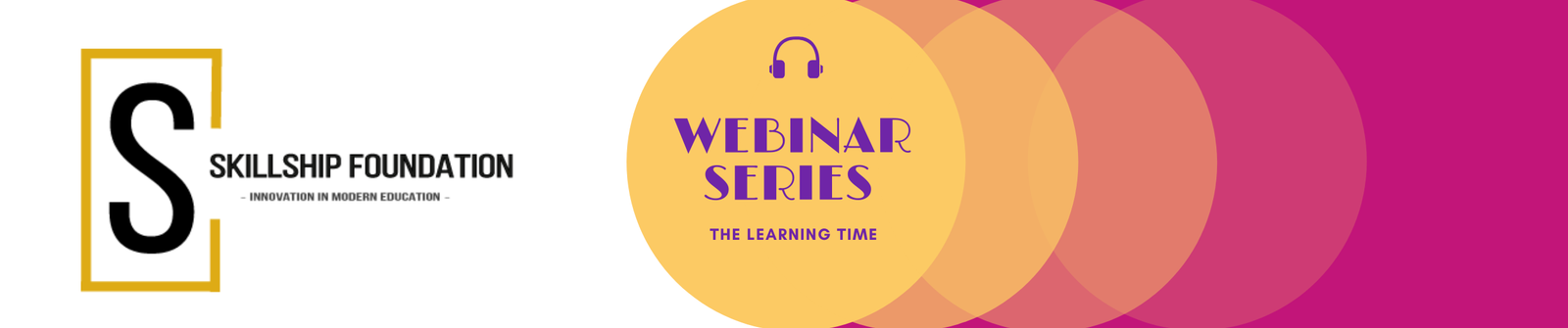 Skillship Webinar series Skillship webinar series